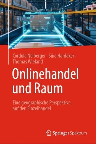 Onlinehandel und Raum: Eine geographische Perspektive auf den Einzelhandel