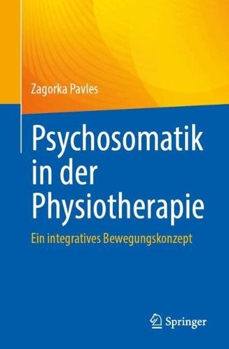 Psychosomatik in der Physiotherapie: Ein integratives Bewegungskonzept