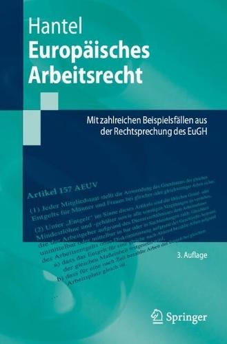 Europäisches Arbeitsrecht: Mit zahlreichen Beispielsfällen aus der Rechtsprechung des EuGH