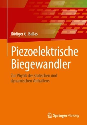 Piezoelektrische Biegewandler: Zur Physik des statischen und dynamischen Verhaltens