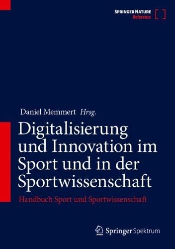 Digitalisierung und Innovation im Sport und in der Sportwissenschaft: Handbuch Sport und Sportwissenschaft