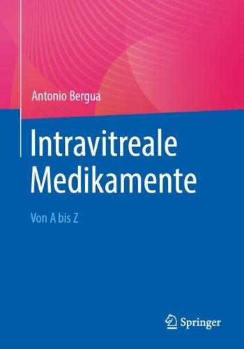 Intravitreale Medikamente: Von A bis Z