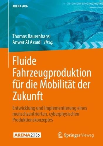 Fluide Fahrzeugproduktion für die Mobilität der Zukunft: Entwicklung und Implementierung eines menschzentrierten, cyberphysischen Produktionskonzeptes