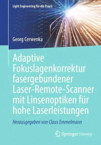Adaptive Fokuslagenkorrektur fasergebundener Laser-Remote-Scanner mit Linsenoptiken für hohe Laserleistungen
