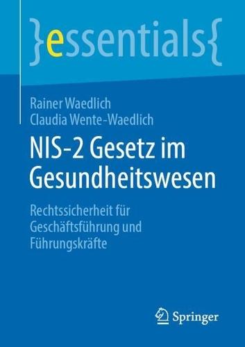 NIS-2 Gesetz im Gesundheitswesen: Rechtssicherheit für Geschäftsführung und Führungskräfte