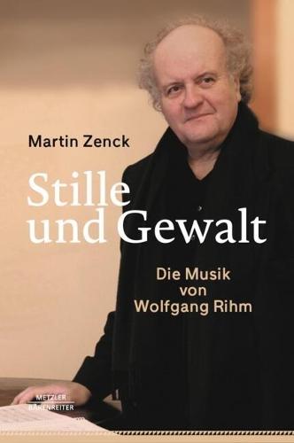 Stille und Gewalt: Die Musik von Wolfgang Rihm