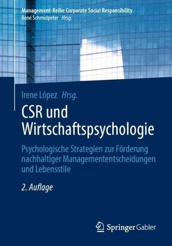 CSR und Wirtschaftspsychologie: Psychologische Strategien zur Förderung nachhaltiger Managemententscheidungen und Lebensstile