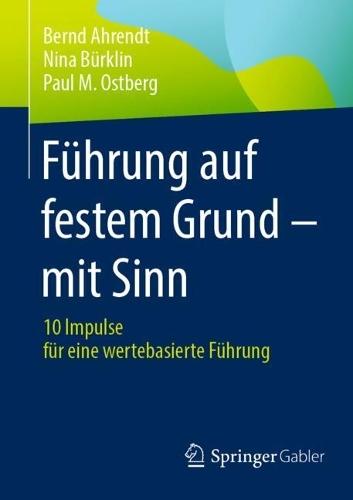 Führung auf festem Grund – mit Sinn: 10 Impulse für eine wertebasierte Führung