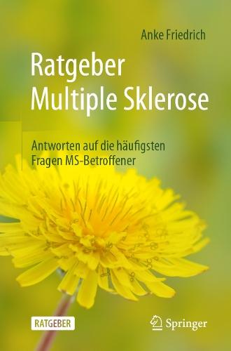 Ratgeber Multiple Sklerose: Antworten auf die häufigsten Fragen MS-Betroffener