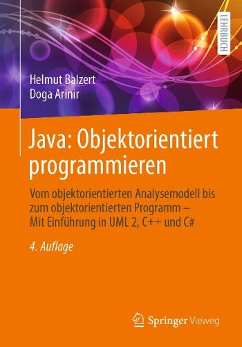 Java: Objektorientiert programmieren: Vom objektorientierten Analysemodell bis zum objektorientierten Programm - Mit Einführung in UML 2, C++ und C#