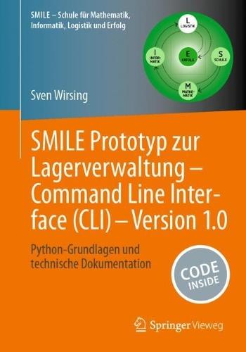 SMILE Prototyp zur Lagerverwaltung - Command Line Interface (CLI) - Version 1.0: Python-Grundlagen und technische Dokumentation