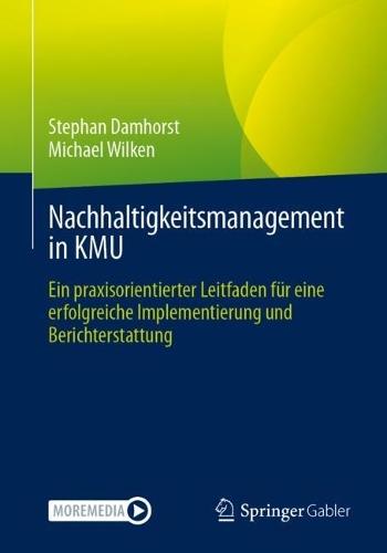 Nachhaltigkeitsmanagement in KMU: Ein praxisorientierter Leitfaden für eine erfolgreiche Implementierung und Berichterstattung