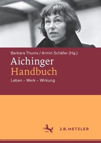 Aichinger-Handbuch: Leben – Werk – Wirkung