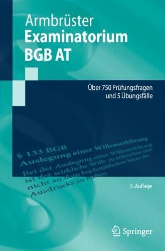 Examinatorium BGB AT: Über 750 Prüfungsfragen und 5 Übungsfälle