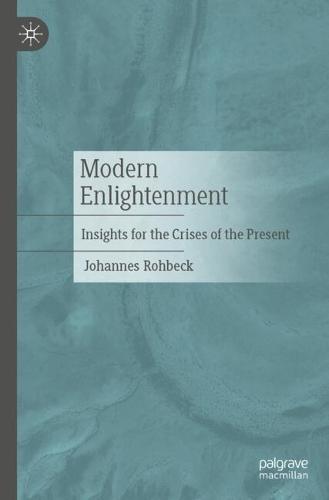 Modern Enlightenment: Insights for the Crises of the Present