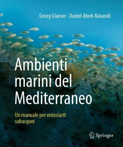 Ambienti marini del Mediterraneo: Un manuale per entusiasti subacquei