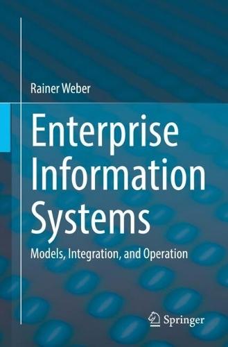 Enterprise Information Systems: Models, Integration, and Operation