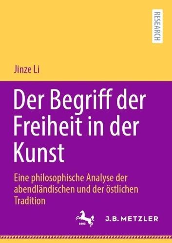 Der Begriff der Freiheit in der Kunst: Eine philosophische Analyse der abendländischen und der östlichen Tradition