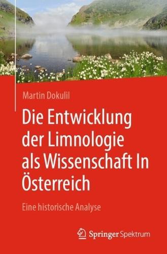 Die Entwicklung der Limnologie als Wissenschaft In Österreich: Eine historische Analyse