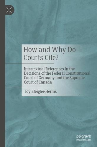 How and Why Do Courts Cite?: Intertextual References in the Decisions of the Federal Constitutional Court of Germany and the Supreme Court of Canada