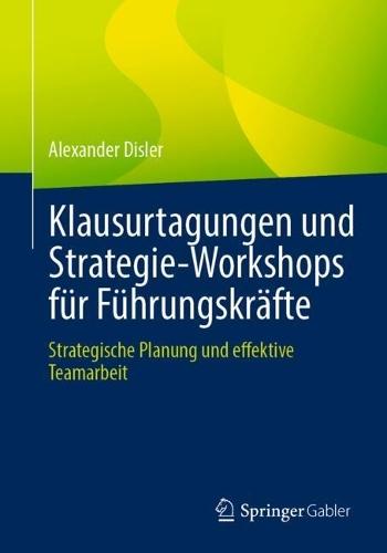 Klausurtagungen und Strategie-Workshops für Führungskräfte: Strategische Planung und effektive Teamarbeit