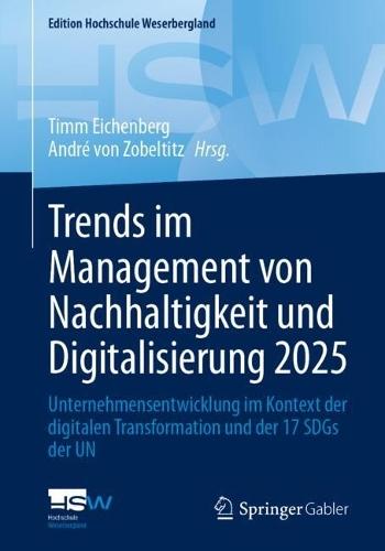 Trends im Management von Nachhaltigkeit und Digitalisierung 2025: Unternehmensentwicklung im Kontext der digitalen Transformation und der 17 SDGs der UN
