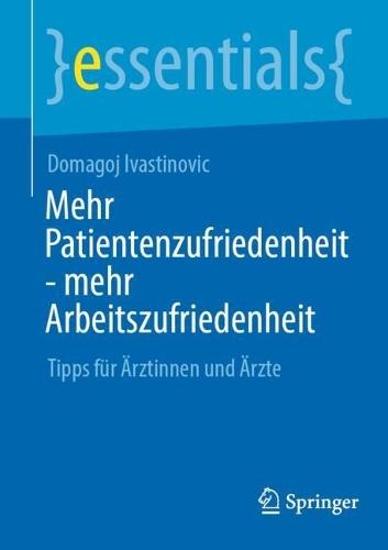 Mehr Patientenzufriedenheit - mehr Arbeitszufriedenheit: Tipps für Ärztinnen und Ärzte