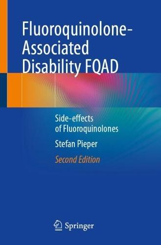 Fluoroquinolone-Associated Disability FQAD: Side-effects of Fluoroquinolones