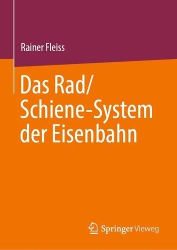 Das Rad/Schiene-System der Eisenbahn