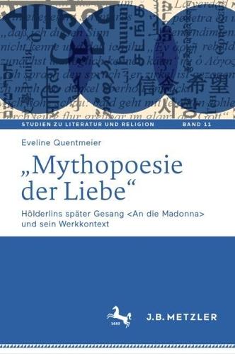 „Mythopoesie der Liebe“: Hölderlins später Gesang und sein Werkkontext
