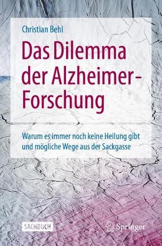 Das Dilemma der Alzheimer-Forschung: Warum es immer noch keine Heilung gibt und mögliche Wege aus der Sackgasse