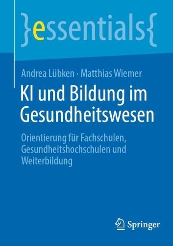 KI und Bildung im Gesundheitswesen: Orientierung für Fachschulen, Gesundheitshochschulen und Weiterbildung