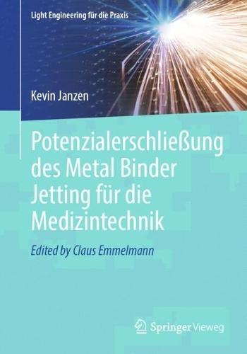 Potenzialerschließung des Metal Binder Jetting für die Medizintechnik