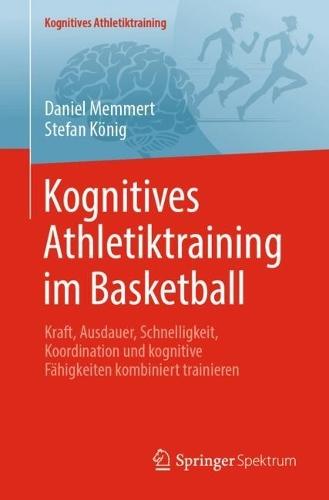 Kognitives Athletiktraining im Basketball: Kraft, Ausdauer, Schnelligkeit, Koordination und kognitive Fähigkeiten kombiniert trainieren
