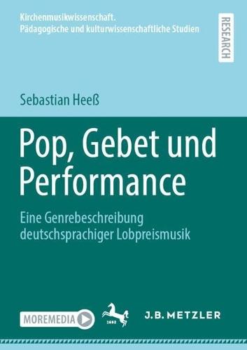 Pop, Gebet und Performance: Eine Genrebeschreibung deutschsprachiger Lobpreismusik