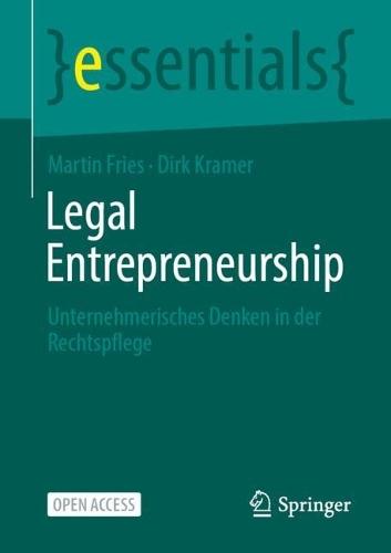 Legal Entrepreneurship: Unternehmerisches Denken in der Rechtspflege