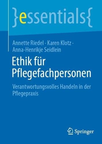Ethik für Pflegefachpersonen: Verantwortungsvolles Handeln in der Pflegepraxis