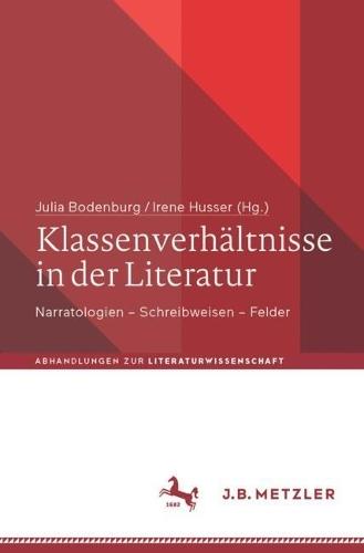 Klassenverhältnisse in der Literatur: Narratologien – Schreibweisen – Felder