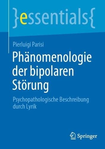 Phänomenologie der bipolaren Störung: Psychopathologische Beschreibung durch Lyrik