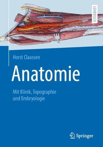 Anatomie: Mit Klinik, Topografie und Embryologie