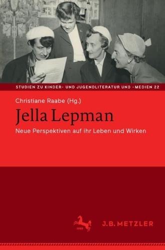 Jella Lepman: Neue Perspektiven auf ihr Leben und Wirken