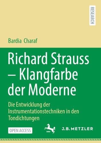 Richard Strauss – Klangfarbe der Moderne: Die Entwicklung der Instrumentationstechniken in den Tondichtungen