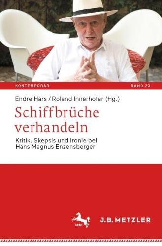 Schiffbrüche verhandeln: Kritik, Skepsis und Ironie bei Hans Magnus Enzensberger