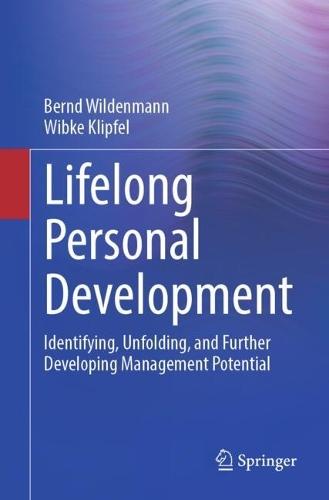 Lifelong Personal Development: Identifying, Unfolding, and Further Developing Management Potential
