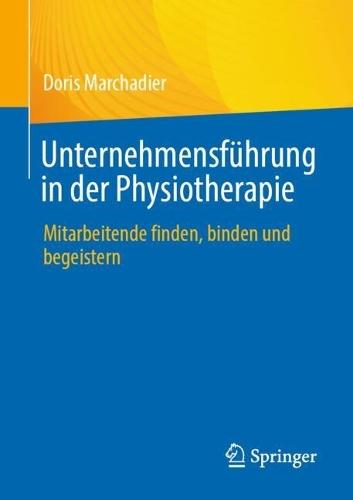 Unternehmensführung in der Physiotherapie: Mitarbeitende finden, binden und begeistern