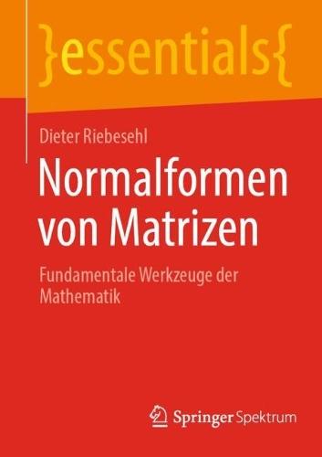 Normalformen von Matrizen: Fundamentale Werkzeuge der Mathematik