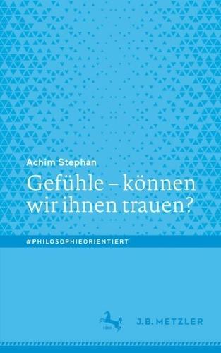 Gefühle – können wir ihnen trauen?