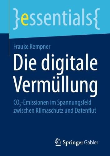 Die digitale Vermüllung: CO₂-Emissionen im Spannungsfeld zwischen Klimaschutz und Datenflut