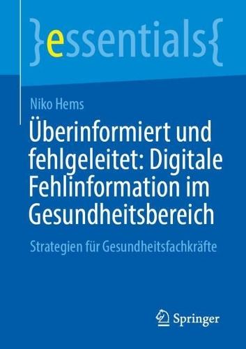Überinformiert und fehlgeleitet: Digitale Fehlinformation im Gesundheitsbereich: Strategien für Gesundheitsfachkräfte