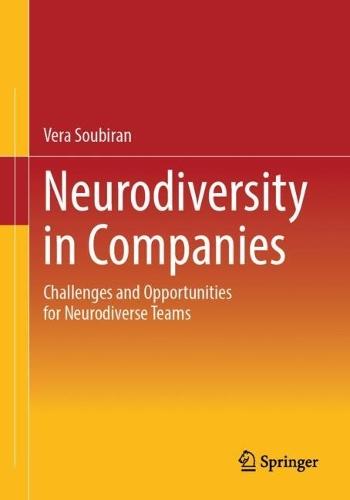 Neurodiversity in Companies: Challenges and Opportunities for Neurodiverse Teams